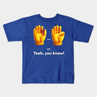 Five minus four equals yeah, you know! Kids T-Shirt